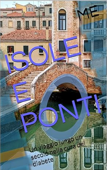 Programma ISOLE E PONTI. UN VIAGGIO LUNGO UN SECOLO NELLA CURA DEL DIABETE